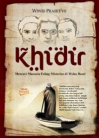 Image of Khidir : Mencari manusia paling misterius di Muka Bumi