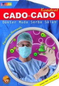 Image of Cado-cado kuadrat : dokter muda serba salah