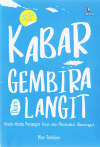 Kabar gembira dari langit : kisah-kisah penyegar iman dan pembakar semangat