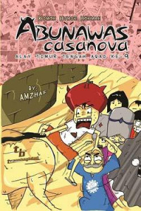 Abunawas Casanova : alay Timur Tengah abad ke- 9 (komik humor hikmah)