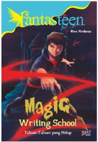 Image of Magic writing school : tulisan-tulisan yang hidup (Fantasteen)