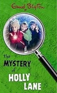 Image of The mystery of Holly Lane = Misteri di Holly Lane (Pasukan Mau Tahu)