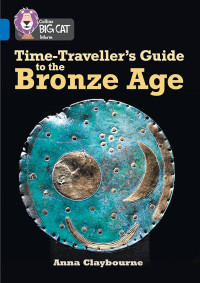 Image of Time-Traveller’s Guide to the Bronze Age (Band 16/Sapphire)