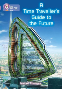 Image of A Time-Traveller's Guide to the Future (Band 18/Pearl)